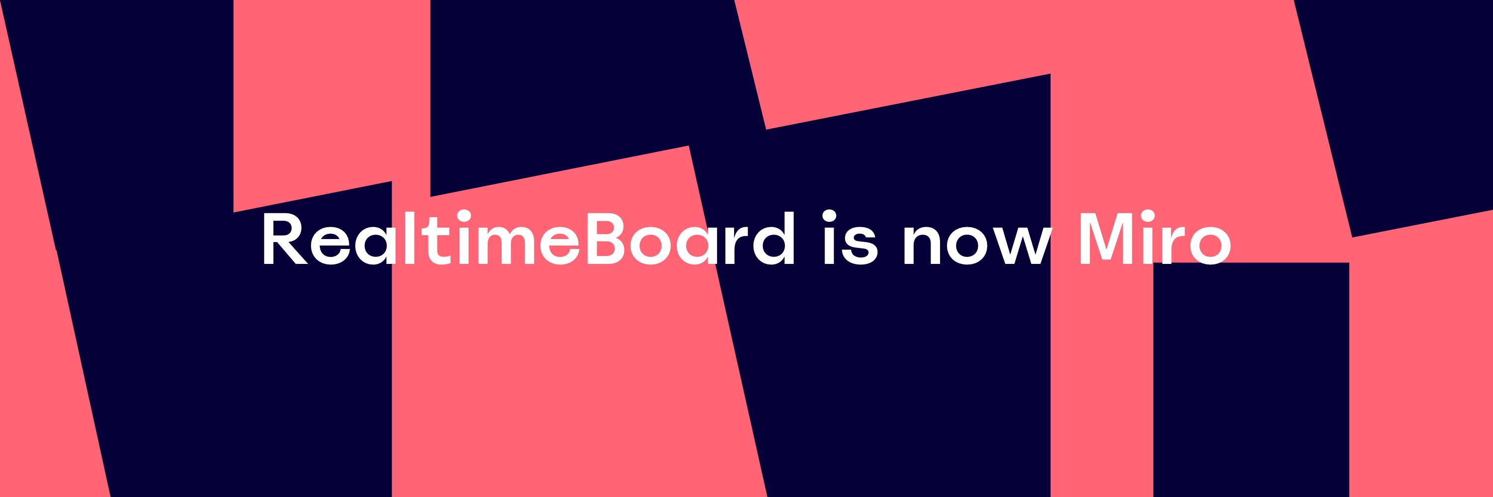 RealtimeBoard is now Miro banner
