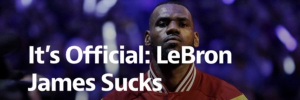 Lebron will never be top 11. Egotistical P.O.S Profile Banner