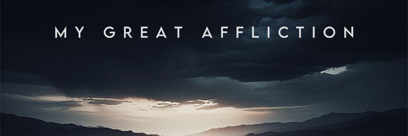 My Great Affliction banner