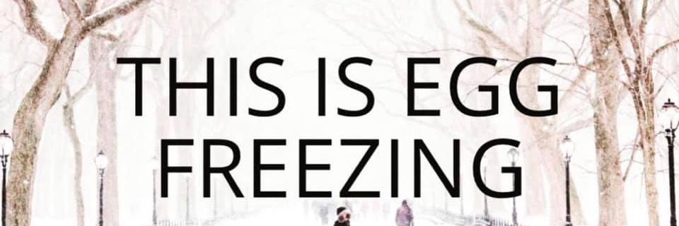 This Is Egg Freezing ® banner