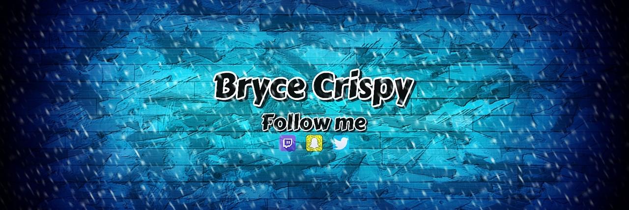 _Bryce_Crispy_'s profile banner image