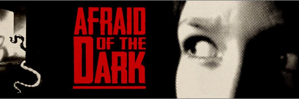 Afraid Of The Dark banner