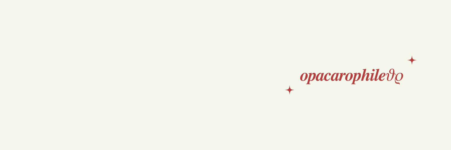 𝒐𝒑𝒂𝒄𝒂𝒓𝒐𝒑𝒉𝒊𝒍𝒆 𝜗𝜚 banner
