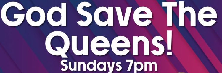 God Save The Queens Show banner