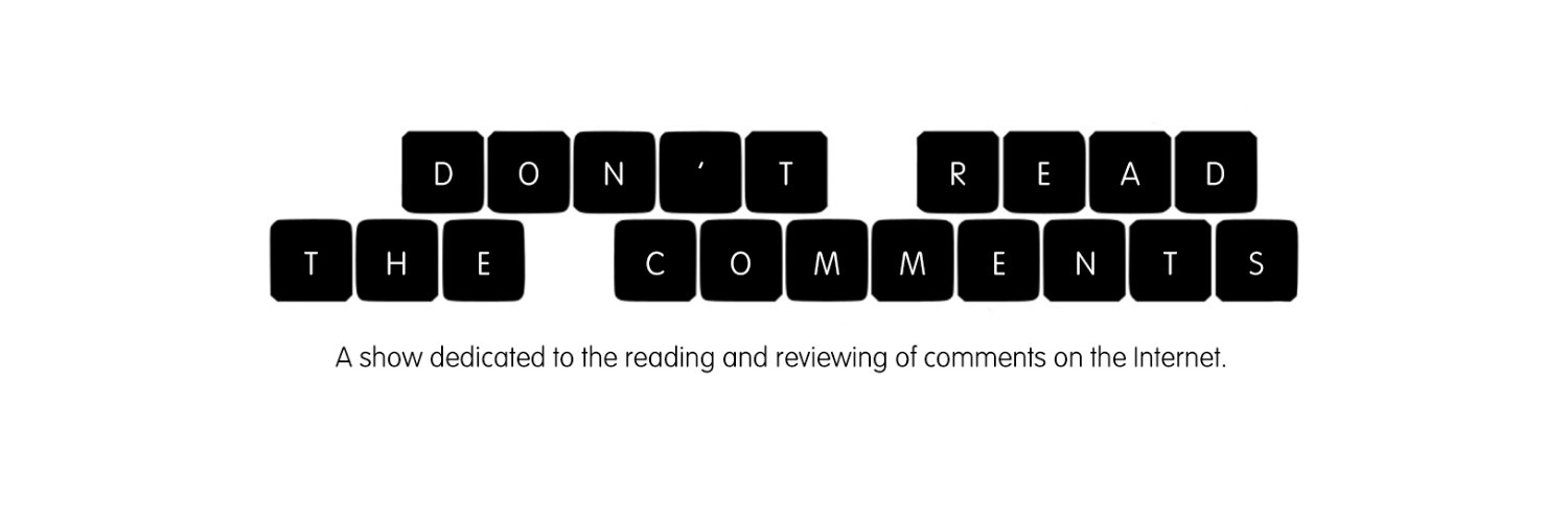 Don't Read the Comments banner
