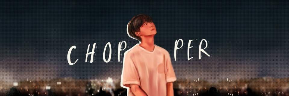 C̶H̶o̶p̶p̶e̶r̶ banner