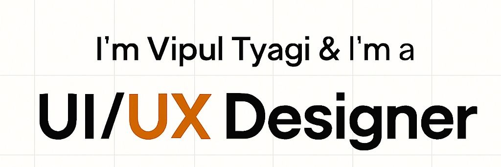 Vipul Tyagi 🇮🇳 🪖 UI UX banner