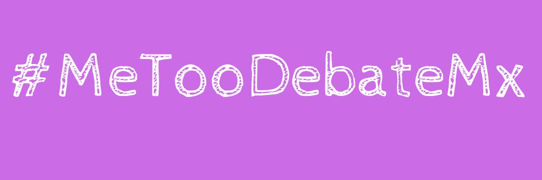 MeTooDebateMx banner