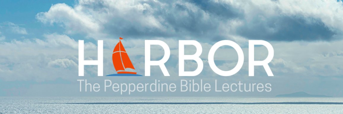 Harbor | Pepperdine Bible Lectures banner