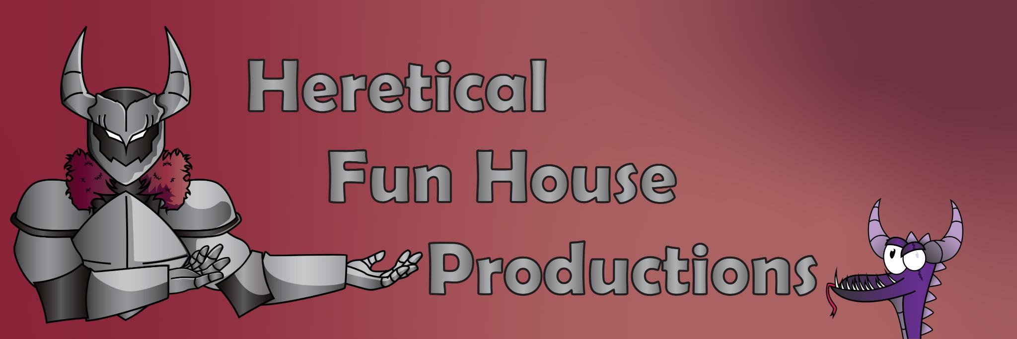 Heretical Fun House Prod. banner