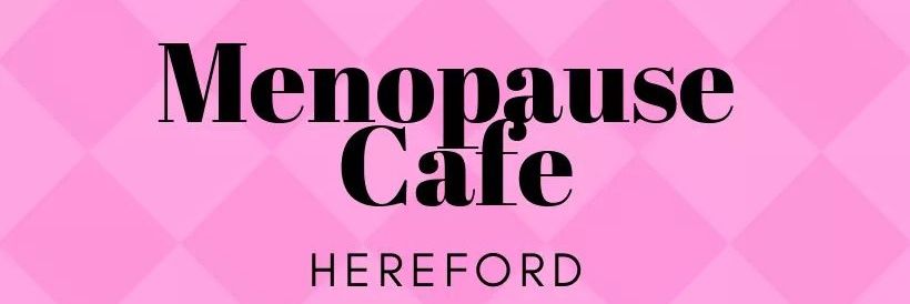 Menopause Café Hereford banner