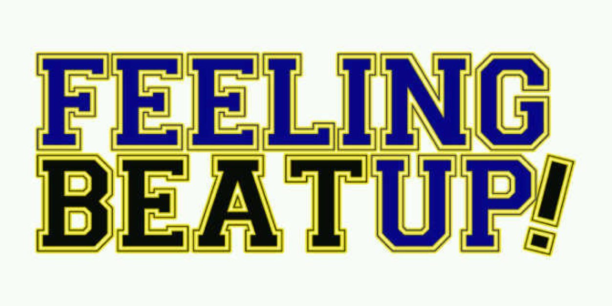 FEELING BEAT UP! banner