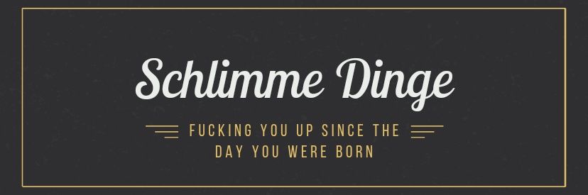 Schlimme Dinge's banner