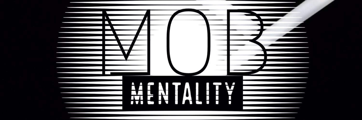 Mob Mentality Show banner