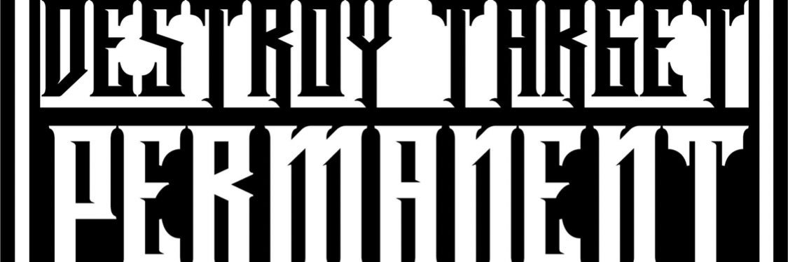 Destroy Target Permanent Podcast banner