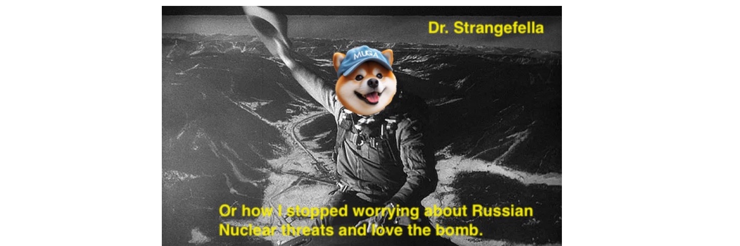 Dr. Strangefella or how I learned to love the bomb banner