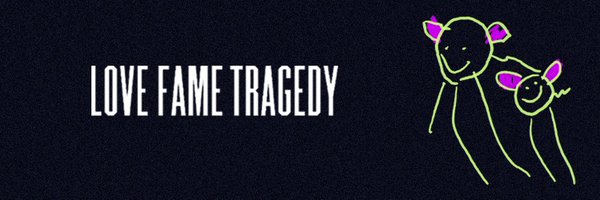 love fame tragedy Profile Banner