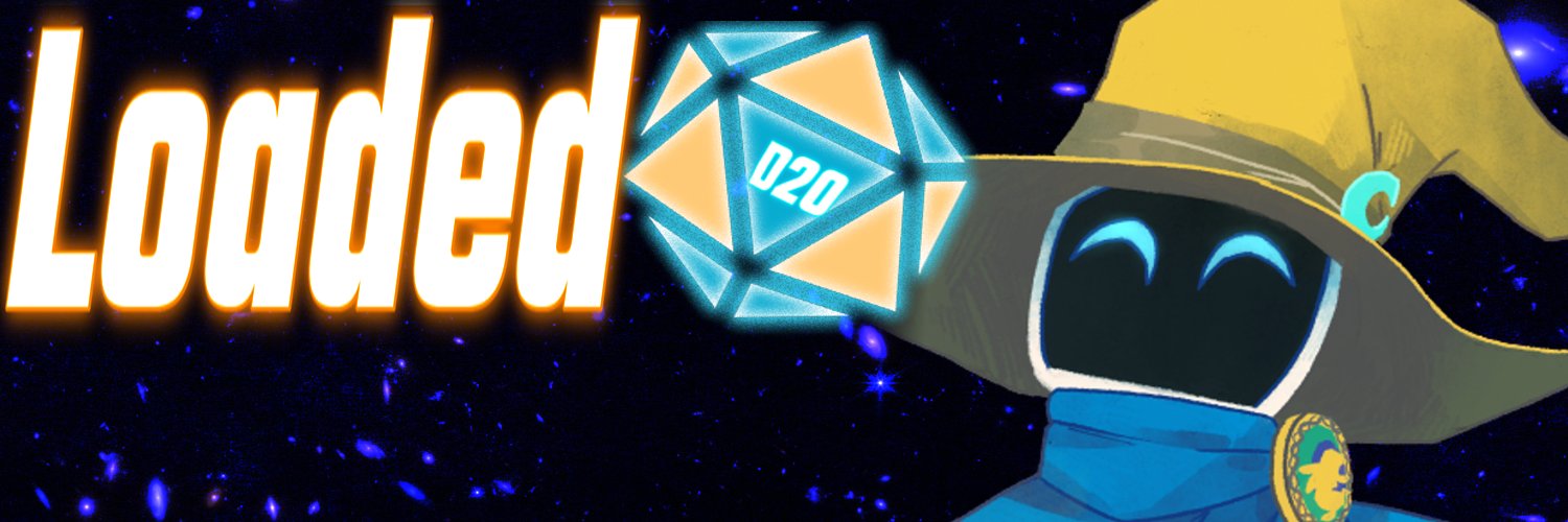 LoadedD20 (3/3 Video Editing Comm Slots Open) banner