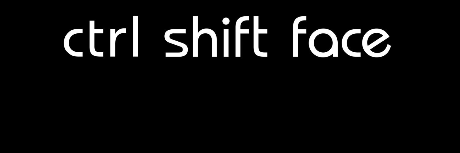 Ctrl Shift Face banner