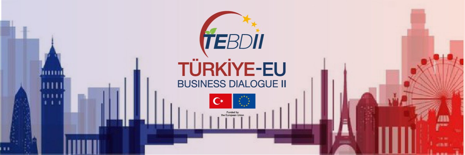 Türkiye-EU Business Dialogue II (TEBD II) 🇹🇷🇪🇺 banner