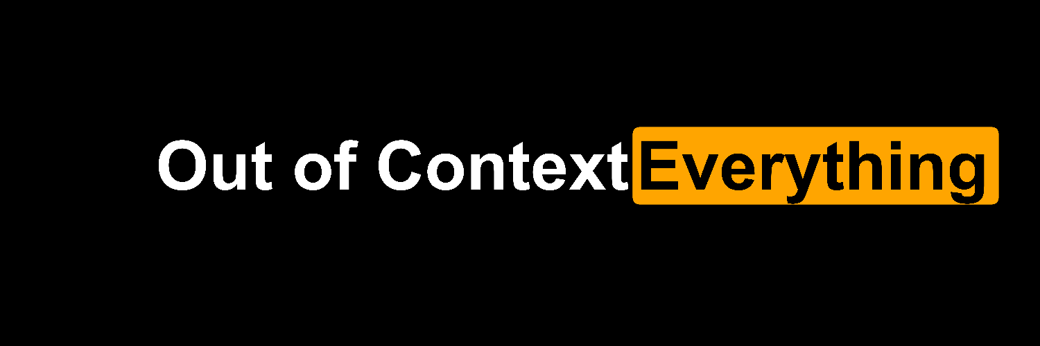 Out of Context Everything. banner