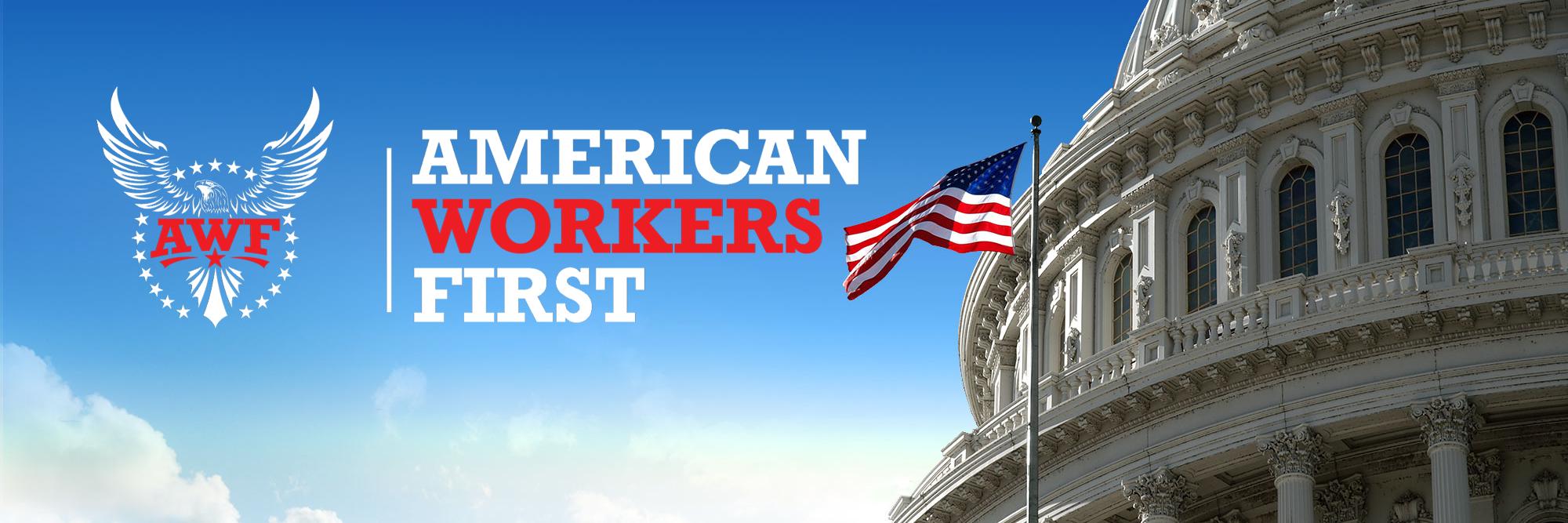 American Workers First banner