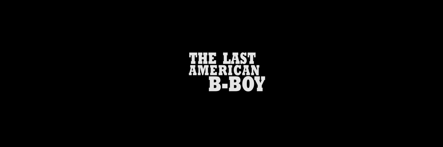 LAST AMERICAN B-BOY banner