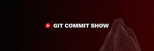 gitcommitshow Profile Banner