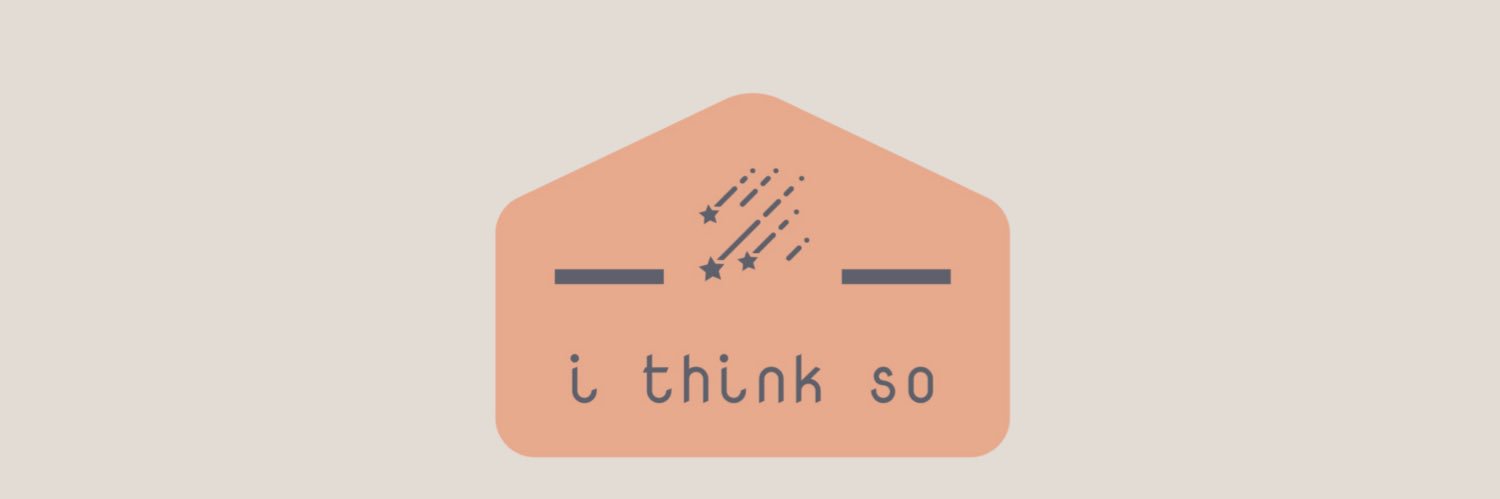 i think so ( CLOSE ) banner