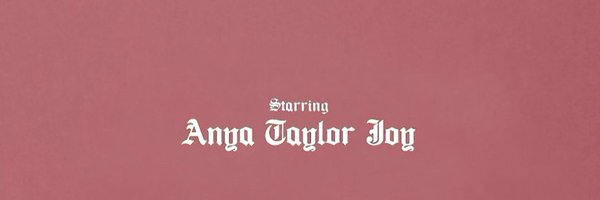 best of anya taylor-joy Profile Banner