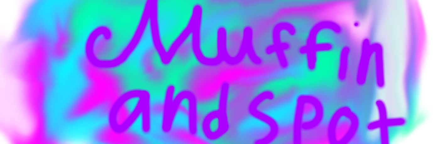 Muffin And Spot banner