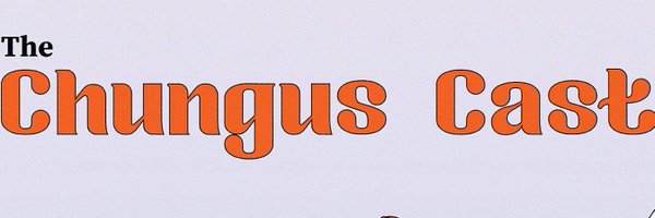 The Chungus Cast Profile Banner
