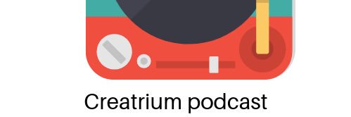 Creatrium podcast banner