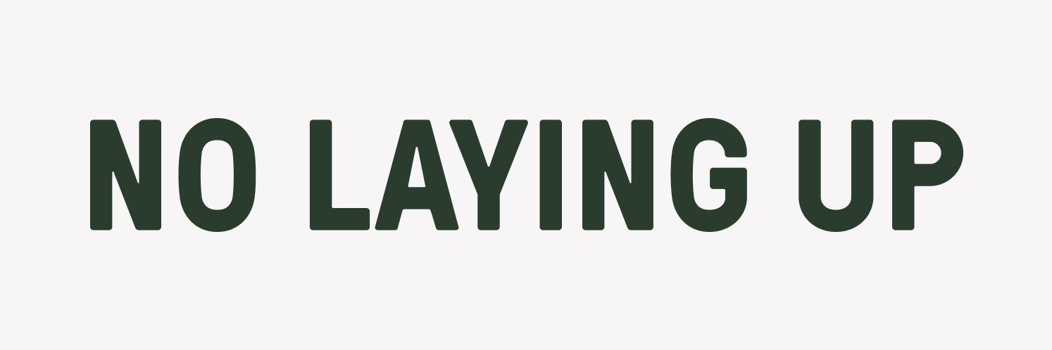No Laying Up's banner