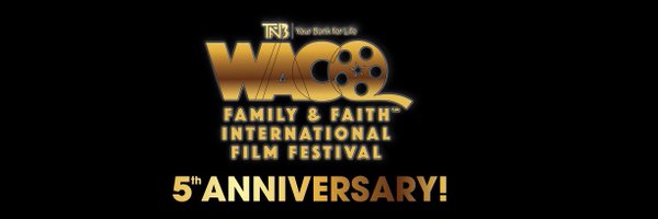 Waco Family and Faith Intl Film Festival Profile Banner
