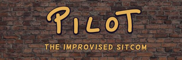 Pilot - The Improvised Sitcom banner