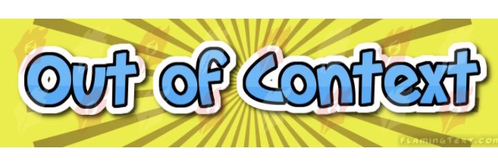 Out Of Context banner