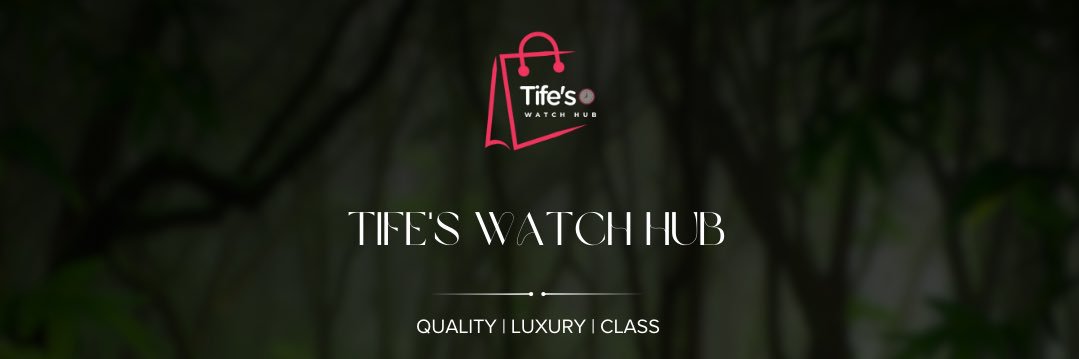 Tife’s_Watch_Hub's banner