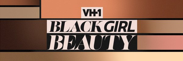 VH1 Black Girl Beauty Profile Banner