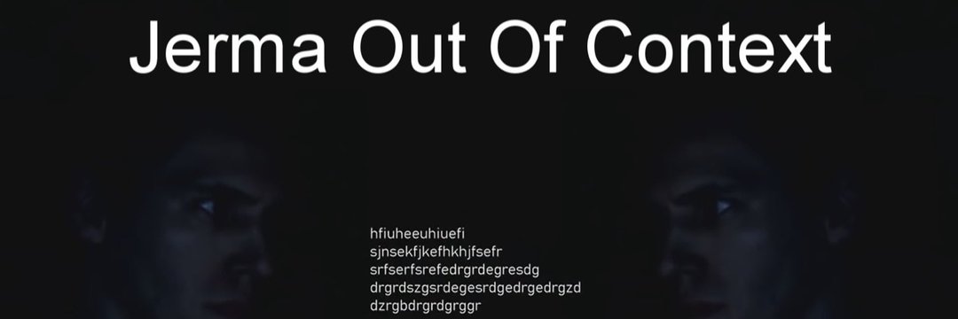 Jerma Out Of Context banner