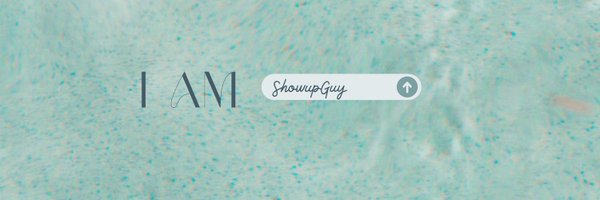 Show_up_Guy Profile Banner