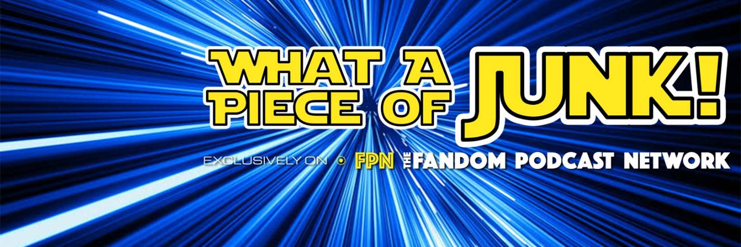 What a Piece of Junk Star Wars Podcast banner