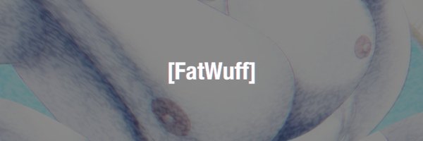 FatWuff Profile Banner