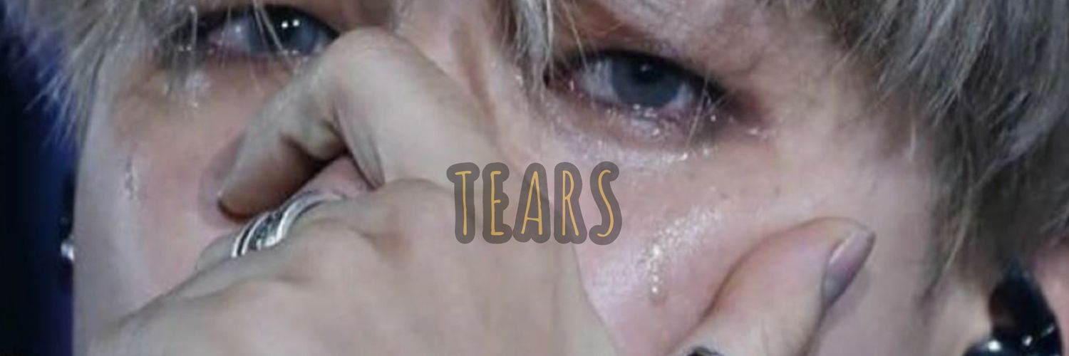 Tears☁️ @close banner