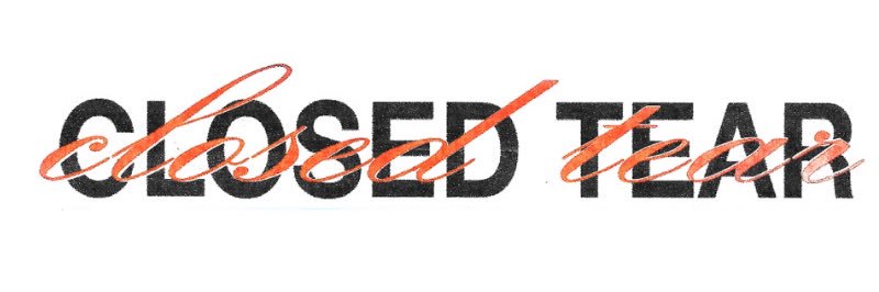 CLOSED TEAR banner