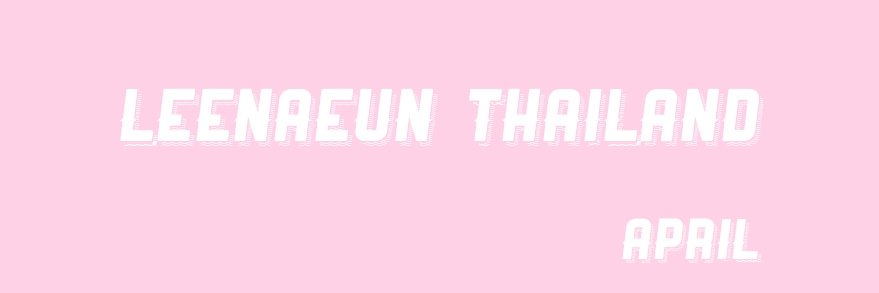 LEENAEUN THAILAND🐰 - slow banner