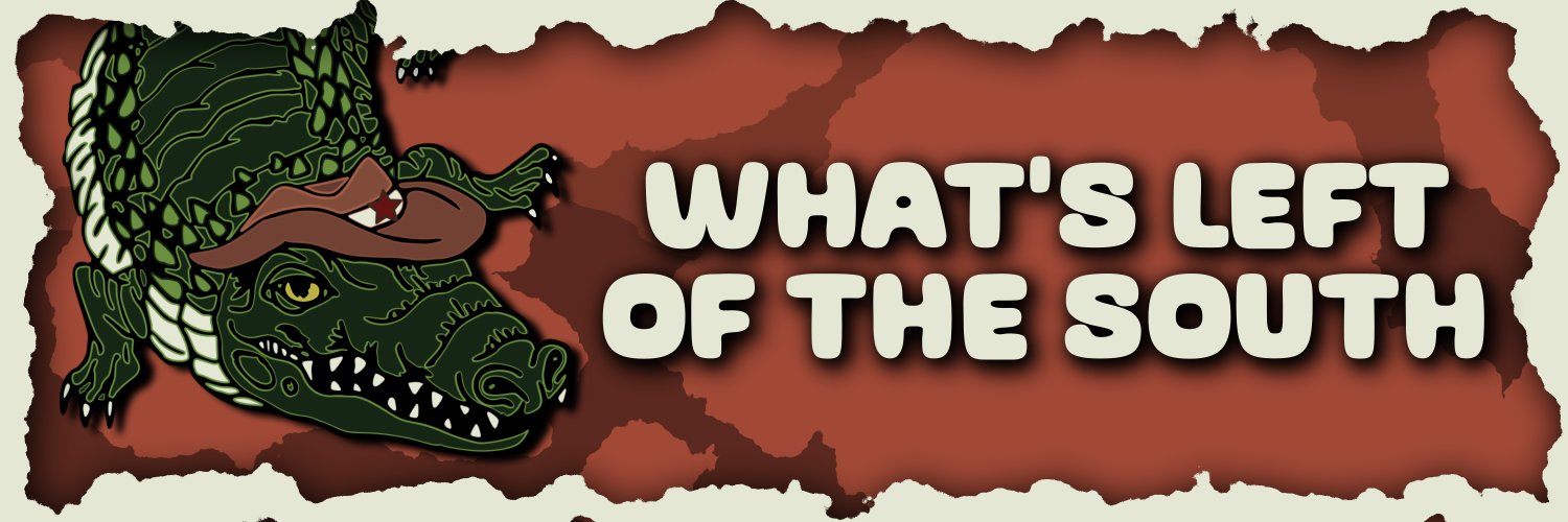 What's Left of the South Podcast🌽🍞☭🔻 banner