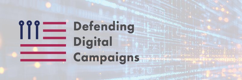Defending Digital Campaigns banner