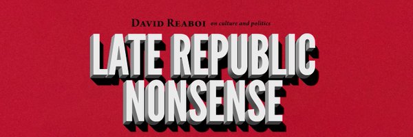 David Reaboi, Late Republic Nonsense Profile Banner