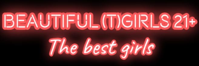 Beautiful (T)girls 18+ banner